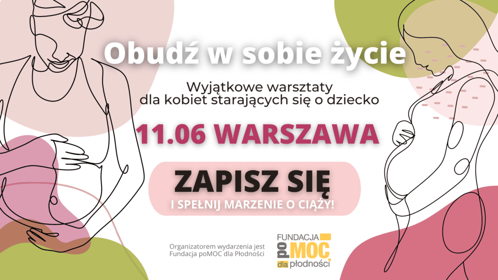 Warsztaty dla kobiet starających się o dziecko w Warszawie Obudź w sobie życie